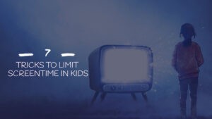 Limit Screentime in Kids